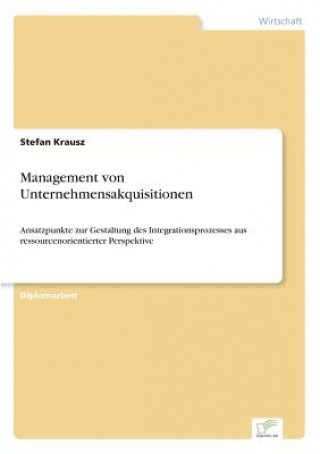 Kniha Management von Unternehmensakquisitionen Stefan Krausz