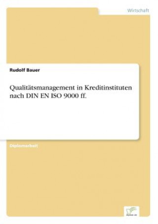 Kniha Qualitatsmanagement in Kreditinstituten nach DIN EN ISO 9000 ff. Rudolf Bauer