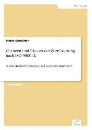 Książka Chancen und Risiken der Zertifizierung nach ISO 9000 ff. Stefan Schneider