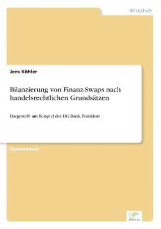 Книга Bilanzierung von Finanz-Swaps nach handelsrechtlichen Grundsatzen Jens Köhler