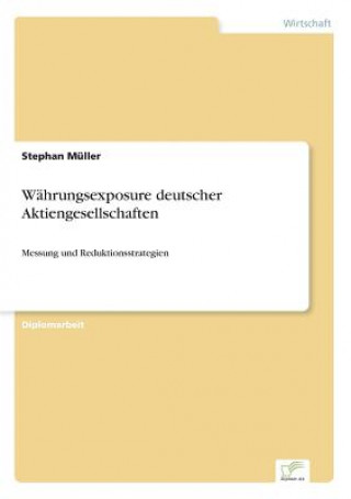 Kniha Wahrungsexposure deutscher Aktiengesellschaften Stephan Müller