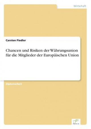 Könyv Chancen und Risiken der Wahrungsunion fur die Mitglieder der Europaischen Union Carsten Fiedler