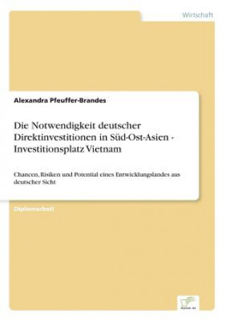 Carte Notwendigkeit deutscher Direktinvestitionen in Sud-Ost-Asien - Investitionsplatz Vietnam Alexandra Pfeuffer-Brandes