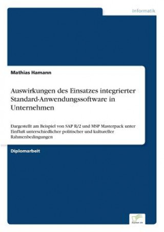 Kniha Auswirkungen des Einsatzes integrierter Standard-Anwendungssoftware in Unternehmen Mathias Hamann