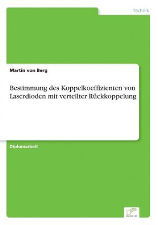 Книга Bestimmung des Koppelkoeffizienten von Laserdioden mit verteilter Ruckkoppelung Martin von Berg