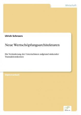 Kniha Neue Wertschoepfungsarchitekturen Ulrich Schroers