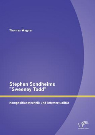 Könyv Stephen Sondheims "Sweeney Todd" Thomas Wagner