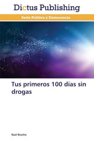 Kniha Tus Primeros 100 Dias Sin Drogas Raúl Bracho