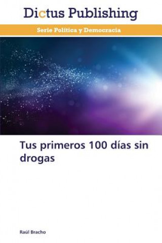 Könyv Tus Primeros 100 Dias Sin Drogas Raúl Bracho