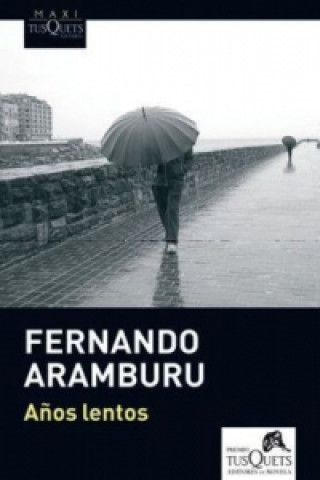Knjiga Años lentos Fernando Aramburu