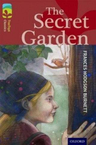 Könyv Oxford Reading Tree TreeTops Classics: Level 15: The Secret Garden Frances Hodgson Burnett