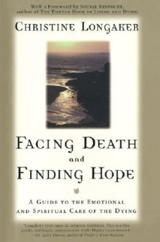 Kniha Facing Death and Finding Hope Christine Longaker