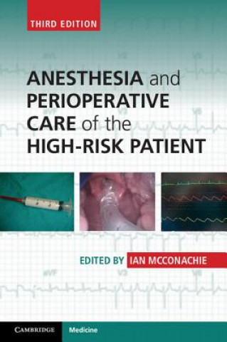 Книга Anesthesia and Perioperative Care of the High-Risk Patient Ian McConachie