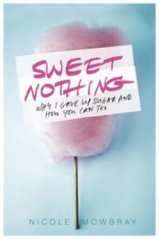 Kniha Sweet Nothing Nicole Mowbray