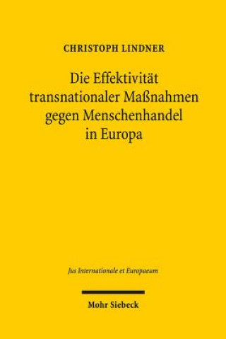 Könyv Die Effektivitat transnationaler Massnahmen gegen Menschenhandel in Europa Christoph Lindner