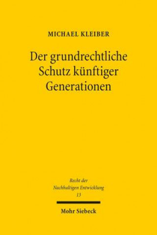 Kniha Der grundrechtliche Schutz kunftiger Generationen Michael Kleiber