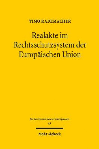 Carte Realakte im Rechtsschutzsystem der Europaischen Union Timo Rademacher