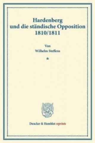 Kniha Hardenberg und die ständische Opposition 1810/1811. Wilhelm Steffens