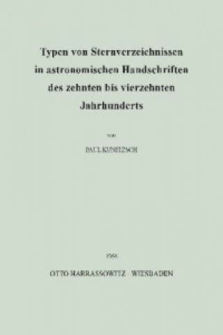 Könyv Typen von Sternverzeichnissen in astronomischen Handschriften des zehnten bis vierzehnten Jahrhunderts Paul Kunitzsch