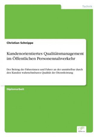 Książka Kundenorientiertes Qualitatsmanagement im OEffentlichen Personennahverkehr Christian Schnippe