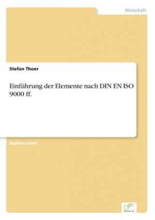 Buch Einfuhrung der Elemente nach DIN EN ISO 9000 ff. Stefan Thoer