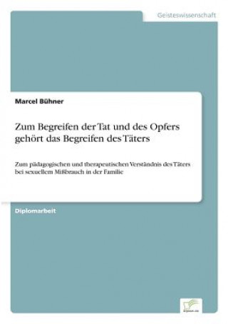 Libro Zum Begreifen der Tat und des Opfers gehoert das Begreifen des Taters Marcel Bühner