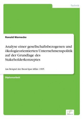 Carte Analyse einer gesellschaftsbezogenen und oekologieorientierten Unternehmenspolitik auf der Grundlage des Stakeholderkonzeptes Ronald Warnecke