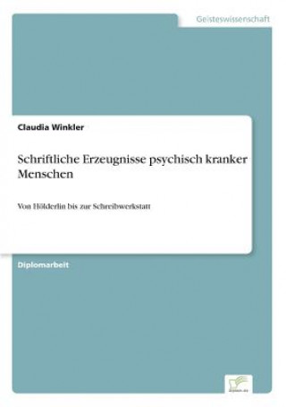 Kniha Schriftliche Erzeugnisse psychisch kranker Menschen Claudia Winkler