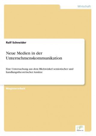 Könyv Neue Medien in der Unternehmenskommunikation Ralf Schneider