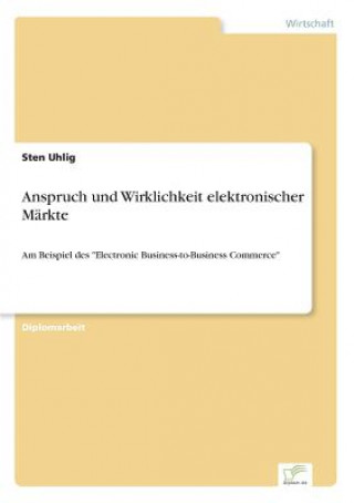 Buch Anspruch und Wirklichkeit elektronischer Markte Sten Uhlig