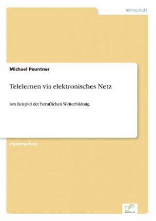 Knjiga Telelernen via elektronisches Netz Michael Peuntner