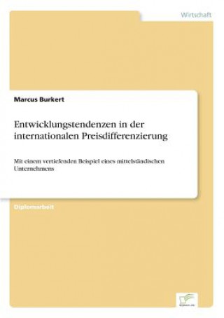 Książka Entwicklungstendenzen in der internationalen Preisdifferenzierung Marcus Burkert