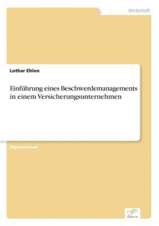 Kniha Einfuhrung eines Beschwerdemanagements in einem Versicherungsunternehmen Lothar Ehlen