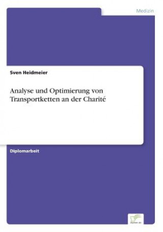 Knjiga Analyse und Optimierung von Transportketten an der Charite Sven Heidmeier