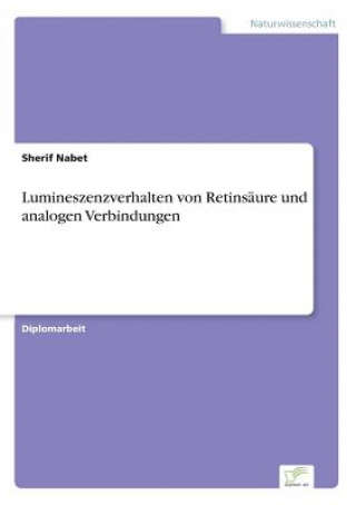 Könyv Lumineszenzverhalten von Retinsaure und analogen Verbindungen Sherif Nabet