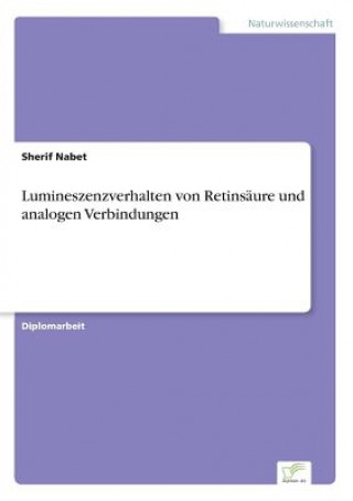 Książka Lumineszenzverhalten von Retinsaure und analogen Verbindungen Sherif Nabet