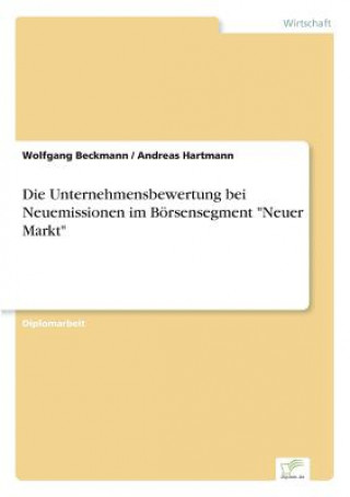 Könyv Unternehmensbewertung bei Neuemissionen im Boersensegment Neuer Markt Wolfgang Beckmann