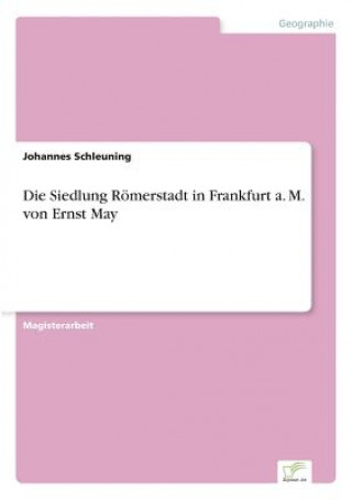 Kniha Siedlung Roemerstadt in Frankfurt a. M. von Ernst May Johannes Schleuning