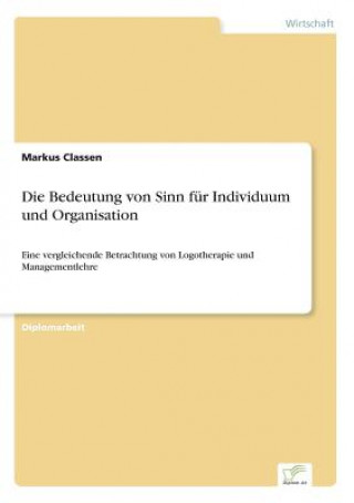 Könyv Bedeutung von Sinn fur Individuum und Organisation Markus Classen