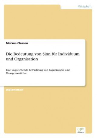 Książka Bedeutung von Sinn fur Individuum und Organisation Markus Classen