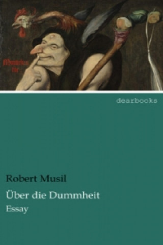 Kniha Über die Dummheit Robert Musil