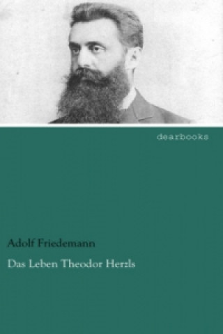 Kniha Das Leben Theodor Herzls Adolf Friedemann