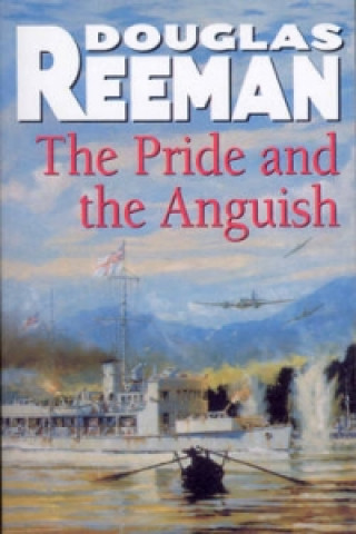 Kniha Pride and the Anguish Douglas Reeman