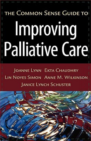 Książka Common Sense Guide to Improving Palliative Care Lynn