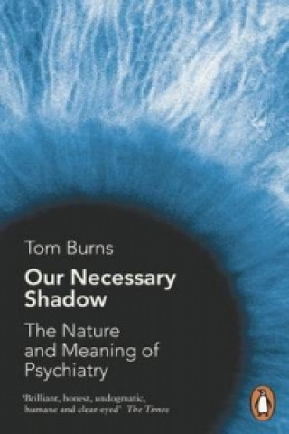 Carte Our Necessary Shadow Tom Burns