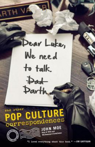 Könyv Dear Luke, We Need to Talk, Darth John Moe