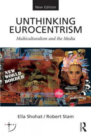 Kniha Unthinking Eurocentrism Ella Shohat & Robert Stam