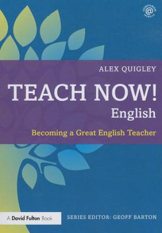 Buch Teach Now! English Alex Quigley