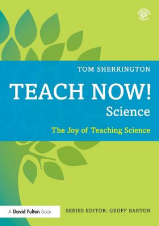 Knjiga Teach Now! Science Tom Sherrington