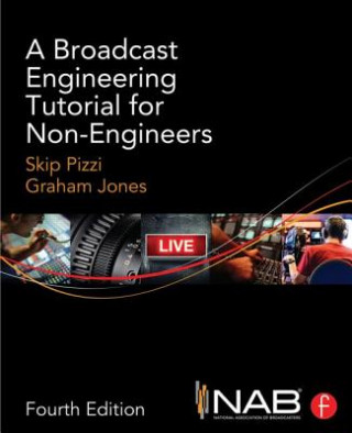 Kniha Broadcast Engineering Tutorial for Non-Engineers Skip Pizzi & Graham Jones